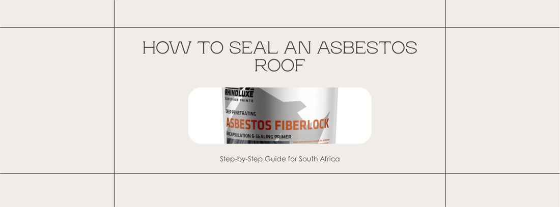 Rhinoluxe Asbestos Fiberlock - How to Seal an Asbestos Roof in South Africa